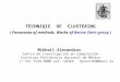 TECHNIQIE OF CLUSTERING ( Panorama of methods, Works of Benno Stein group ) Mikhail Alexandrov Centro de Investigación en Computación Instituto Politécnico