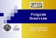 1 Investigating Earth Systems Program Overview. 2 Investigating Earth Systems  Modular, inquiry-based Earth science curriculum  Driven by the National