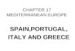 CHAPTER 17 MEDITERRANEAN EUROPE SPAIN,PORTUGAL, ITALY AND GREECE