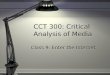 CCT 300: Critical Analysis of Media Class 9: Enter the Internet