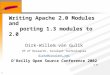 © 2001 Covalent Technologies – Commercial in Confidence – 29 January 2001 - 1 1 Writing Apache 2.0 Modules and porting 1.3 modules to 2.0 Dirk-Willem van