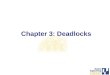 Chapter 3: Deadlocks. CMPS 111, Fall 2007 2 Overview ✦ Resources ✦ Why do deadlocks occur? ✦ Dealing with deadlocks Ignoring them: ostrich algorithm Detecting