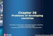 © The McGraw-Hill Companies, 2008 Chapter 36 Problems of developing countries David Begg, Stanley Fischer and Rudiger Dornbusch, Economics, 9th Edition,
