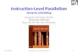 Instruction-Level Parallelism dynamic scheduling prepared and Instructed by Shmuel Wimer Eng. Faculty, Bar-Ilan University May 2015Instruction-Level Parallelism