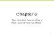 1 Chapter 6 The Standard Deviation as a Ruler and the Normal Model
