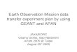 Earth Observation Mission data transfer experiment plan by using GEANT and APAN JAXA/EORC Osamu Ochiai, Isao Nakanishi APAN 2005 @ Taipei August 25 th
