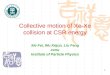 1 Collective motion of Xe-Xe collision at CSR energy Xie Fei, Wu Kejun, Liu Feng ccnu Institute of Particle Physics