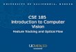 CSE 185 Introduction to Computer Vision Feature Tracking and Optical Flow