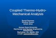 Coupled Thermo-Hydro- Mechanical Analysis Daniel Swenson Shekhar Gosavi Ashish Bhat Kansas State University Mechanical and Nuclear Engineering Department