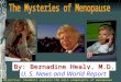 By: Bernadine Healy, M.D. U. S. News and World Report Objective: Students explain the main components of menopause