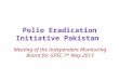 Polio Eradication Initiative Pakistan Meeting of the Independent Monitoring Board for GPEI; 7 th May 2013