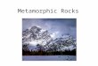 Metamorphic Rocks. “Metamorphic” means Change! “Metamorphic” Biochemical LimestoneMarble