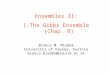 Ensembles II: 1.The Gibbs Ensemble (Chap. 8) Bianca M. Mladek University of Vienna, Austria bianca.mladek@univie.ac.at