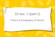 10 sec. 1 (part 2) History & Geography of Mexico
