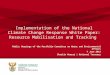 Implementation of the National Climate Change Response White Paper: Resource Mobilisation and Tracking Public Hearings of the Portfolio Committee on Water