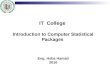 IT College Introduction to Computer Statistical Packages Eng. Heba Hamad 2010