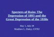Specters of Ruin: The Depression of 1893 and the Great Depression of the 1930s Day 1, July 29 Matthew L. Daley, GVSU