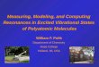 Measuring, Modeling, and Computing Resonances in Excited Vibrational States of Polyatomic Molecules William F. Polik Department of Chemistry Hope College
