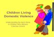 Children Living Domestic Violence Understanding the Harm Done to Children Who Witness Coercive Control