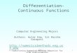 10/27/2015  1 Differentiation-Continuous Functions Computer Engineering Majors Authors: Autar Kaw, Sri Harsha Garapati