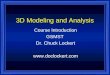 3D Modeling and Analysis Course Introduction GSMST Dr. Chuck Lockert 