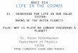 NSCI 314 LIFE IN THE COSMOS 11 - SEARCHING FOR LIFE IN OUR SOLAR SYSTEM: MOONS OF THE OUTER PLANETS PLUS: WHY IS PLUTO NO LONGER CNSIDERED A PLANET? Dr