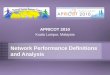 Nsrc@apricot 2010 Network Performance Definitions and Analysis APRICOT 2010 Kuala Lumpur, Malaysia