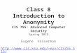 Class 8 Introduction to Anonymity CIS 755: Advanced Computer Security Spring 2015 Eugene Vasserman eyv/CIS755_S15