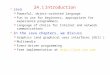 24.1Introduction Java Powerful, object-oriented language Fun to use for beginners, appropriate for experience programmers Language of choice for Internet