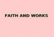 FAITH AND WORKS. I. ROMAN CATHOLICISM AND WORKS IN THE 16 th CENTURY A. Penance, or confession