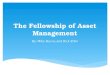 The Fellowship of Asset Management By: Mike Morris and Rick Ehlin