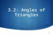 3.2: Angles of Triangles. What are Interior and Exterior Angles  Interior Angles are angles inside a polygon.  When the sides of a polygon are extended,