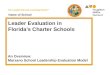 The Leadership and Learning Center ® Leader Evaluation in Florida’s Charter Schools An Overview: Marzano School Leadership Evaluation Model Name of School
