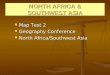 NORTH AFRICA & SOUTHWEST ASIA Map Test 2 Map Test 2 Geography Conference Geography Conference North Africa/Southwest Asia North Africa/Southwest Asia