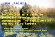 BUG PROJECT Information as a basis to establish transboundary cooperation: The experience of the Bug Pilot Project Małgorzata Landsberg-Uczciwek Voivodeship