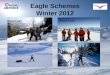Eagle Schemes Winter 2012 Snow Eagle Nordic EagleVixen Eagle Alpine Eagle