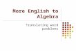 More English to Algebra Translating word problems