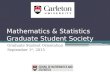 Mathematics & Statistics Graduate Student Society Graduate Student Orientation September 1 st, 2015