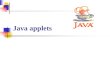 Java applets. Outline What is Java? Java Applications Java Applets Java Applets Securities Summary