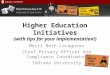 Higher Education Initiatives (with tips for your implementation!) Merri Beth Lavagnino Chief Privacy Officer and Compliance Coordinator Indiana University