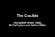 The Crucible The Salem Witch Trials, McCarthyism and Arthur Miller