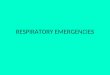 RESPIRATORY EMERGENCIES. Nose/mouth – pharynx/oropharynx – Larynx – Trachea – Bronchi – Bronchioles – Lungs- Alveoli