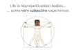 Life in Standard(isation) bodies… … some very subjective experiences