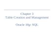 Chapter 3 Table Creation and Management Oracle 10g: SQL