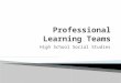 High School Social Studies. What Curriculum How Instruction Assessment