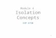 1 Module 4 Isolation Concepts COP 6730. 2 System State The system state consists of objects related in certain ways. These relationships are best thought
