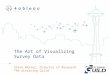 The Art of Visualizing Survey Data Steve Wexler, Director of Research The eLearning Guild