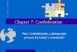 Chapter 7: Confederation Was Confederation a democratic process by today’s standards?