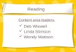 Reading Content area leaders: Deb Wiswell Linda Stimson Wendy Mattson