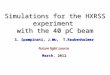 S. Spampinati, J.Wu, T.Raubenhaimer Future light source March, 2012 Simulations for the HXRSS experiment with the 40 pC beam